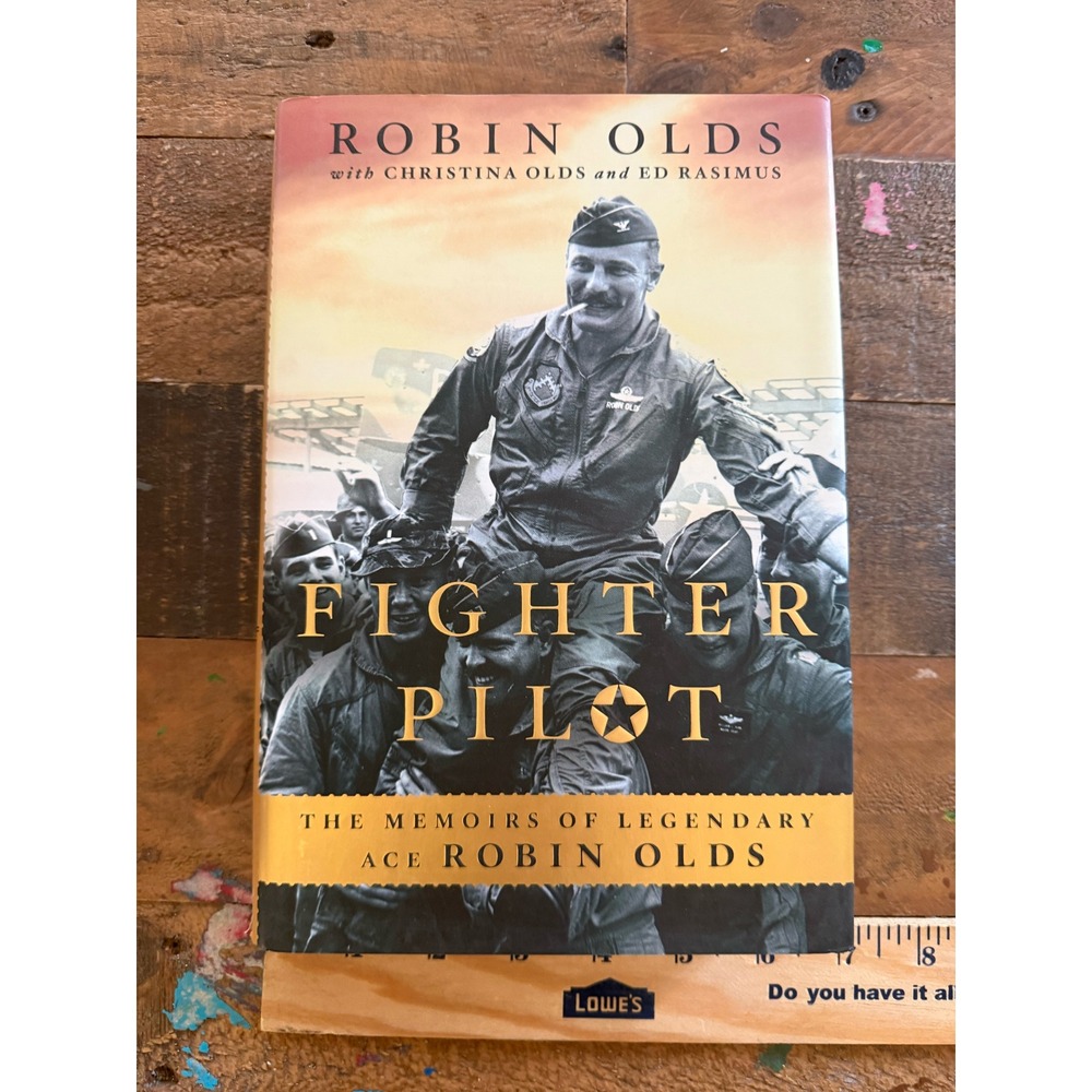 Fighter Pilot The Memoirs of Legendary Ace Robin Olds Hardcover 1st Ed 2010